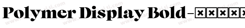 Polymer Display Bold字体转换